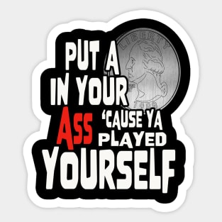 YA PLAYED YOURSELF! Sticker